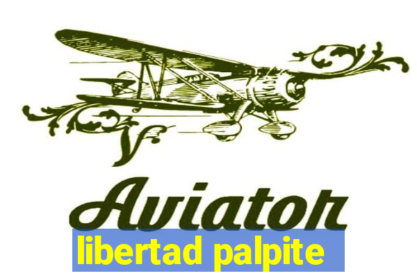 libertad palpite